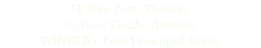 SF Bay Area Theatre  Critics' Circle Awards WINNER - Best Principal Actor 